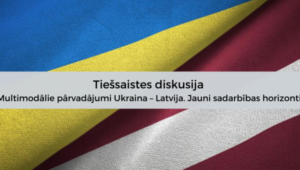 Jauni horizonti multimodālajos pārvadājumos Latvija - Ukraina